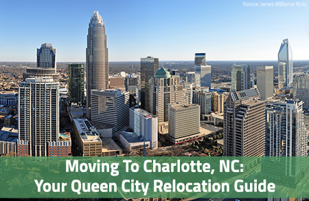 Moving To Charlotte, NC: Your Queen City Relocation Guide